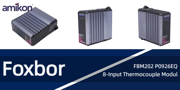 Foxboro FBM202 P0926EQ 8-Input Thermocouple Module: Features, Applications, and Installation Guide